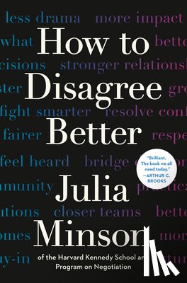 Minson, Julia - How to Disagree Better