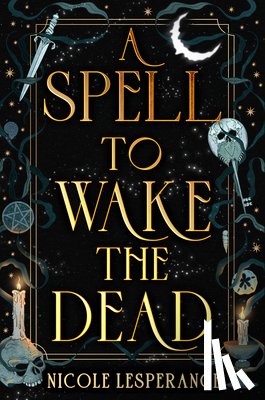 Lesperance, Nicole - A Spell to Wake the Dead