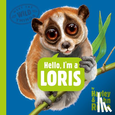 Rocco, Hayley - Hello, I'm a Loris (Meet the Wild Things, Book 6)