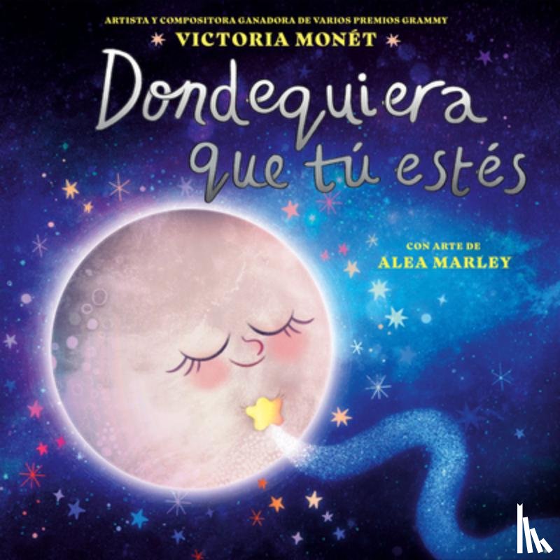 Monét, Victoria - Dondequiera Que Tú Estés (Everywhere You Are Spanish Edition)