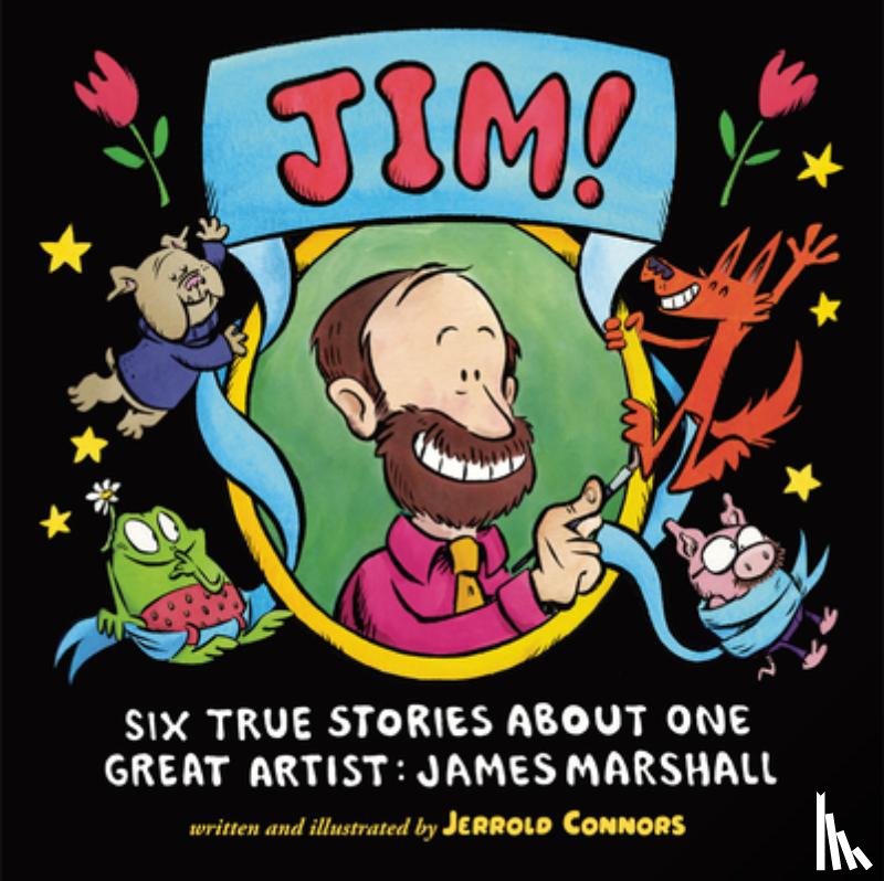 Connors, Jerrold - Jim!: Six True Stories about One Great Artist: James Marshall