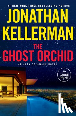 Kellerman, Jonathan - The Ghost Orchid: An Alex Delaware Novel
