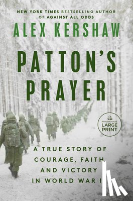 Kershaw, Alex - Patton's Prayer: A True Story of Courage, Faith, and Victory in World War II