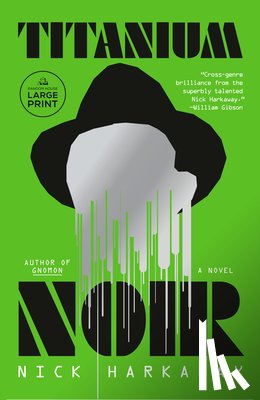 Harkaway, Nick - Titanium Noir
