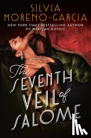 Moreno-Garcia, Silvia - The Seventh Veil of Salome