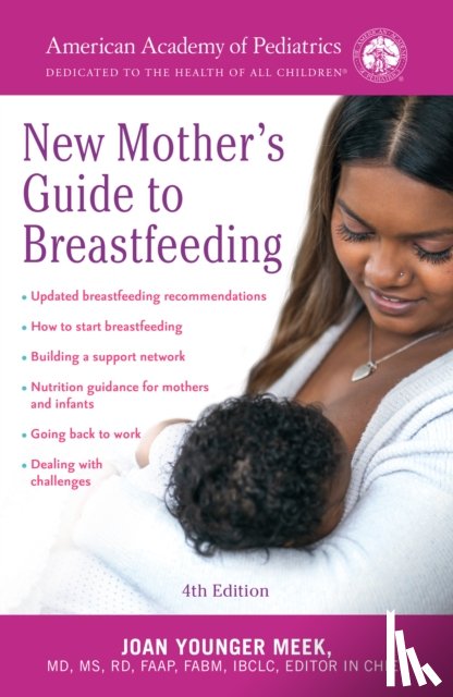 Pediatrics, American Academy Of, Meek, Joan Younger - The American Academy of Pediatrics New Mother's Guide to Breastfeeding