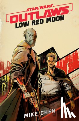 Chen, Mike - Star Wars Outlaws: Low Red Moon