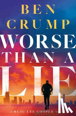 Crump, Ben - Worse Than a Lie: A Beau Lee Cooper Novel