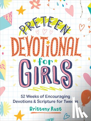 Rust, Brittany - Preteen Devotional for Girls: 52 Weeks of Encouraging Devotions and Scripture for Tweens