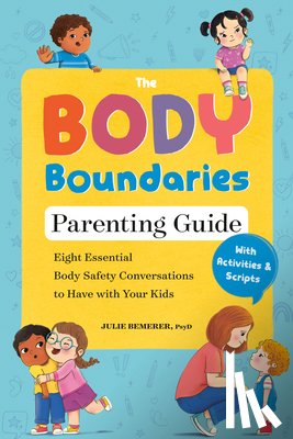 Bemerer, Julie (Julie Bemerer) - The Body Boundary Parenting Guide
