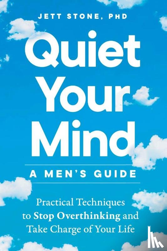 Stone, Jett (Jett Stone) - Quiet Your Mind - a Men's Guide