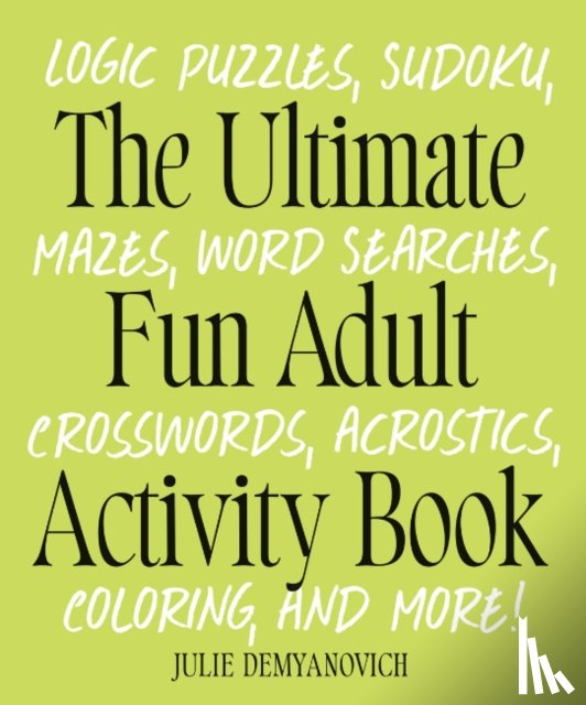 Demyanovich, Julie (Julie Demyanovich) - The Ultimate Fun Adult Acticvity Book