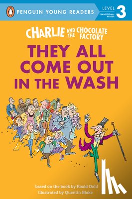 Dahl, Roald - Charlie and the Chocolate Factory: They All Come Out in the Wash