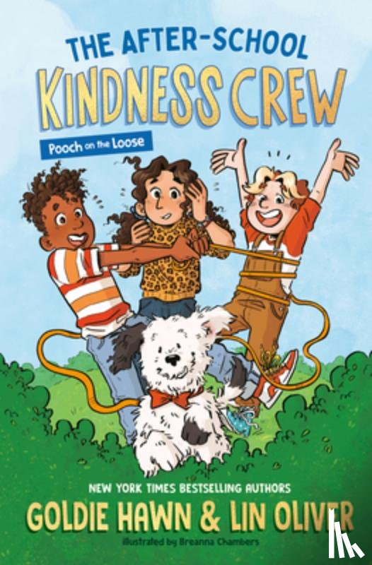 Hawn, Goldie, Oliver, Lin - The After-School Kindness Crew: Pooch on the Loose #1