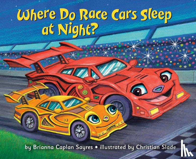 Sayres, Brianna Caplan, Slade, Christian - Where Do Race Cars Sleep at Night?