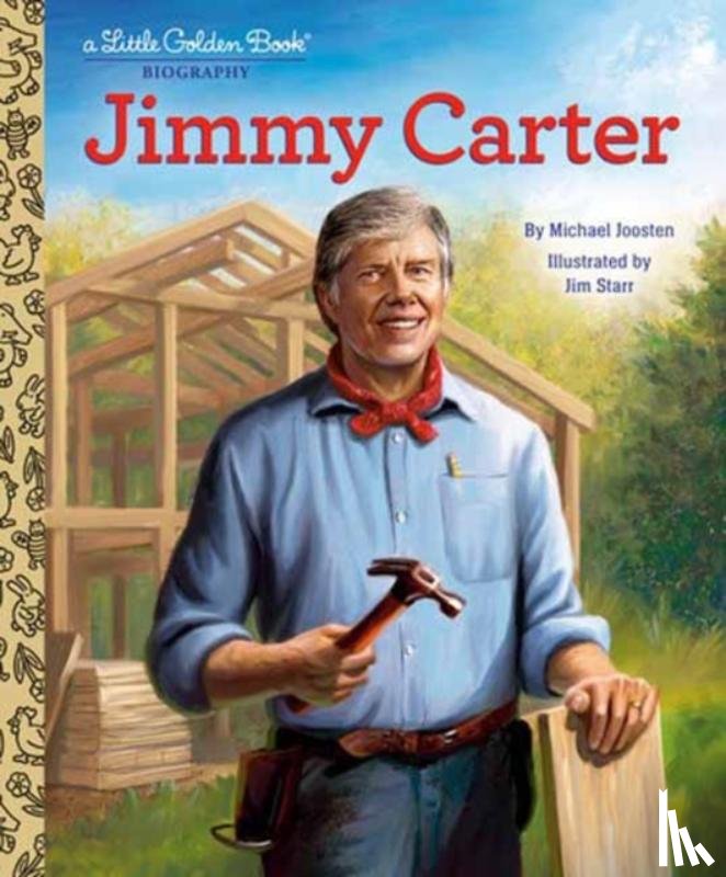 Joosten, Michael, Starr, Jim - Jimmy Carter: A Little Golden Book Biography