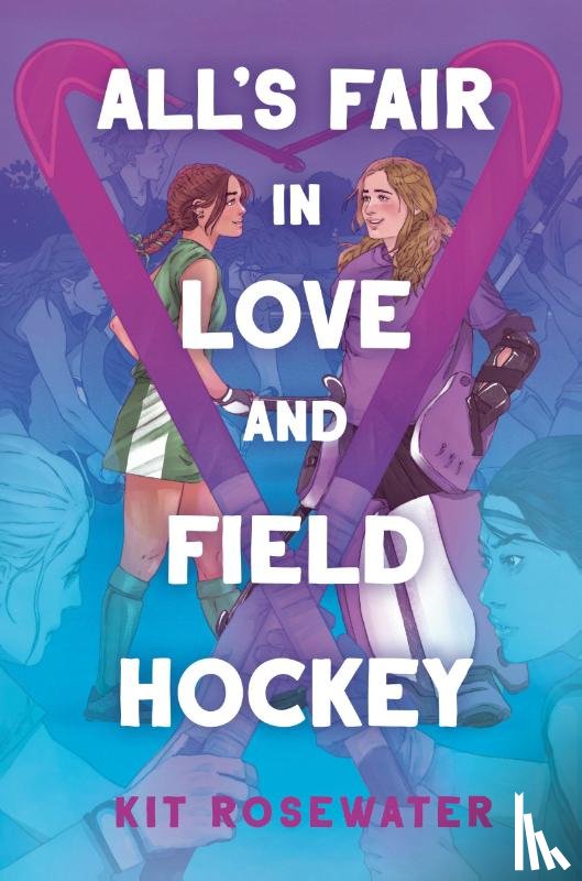 Rosewater, Kit - All's Fair in Love and Field Hockey