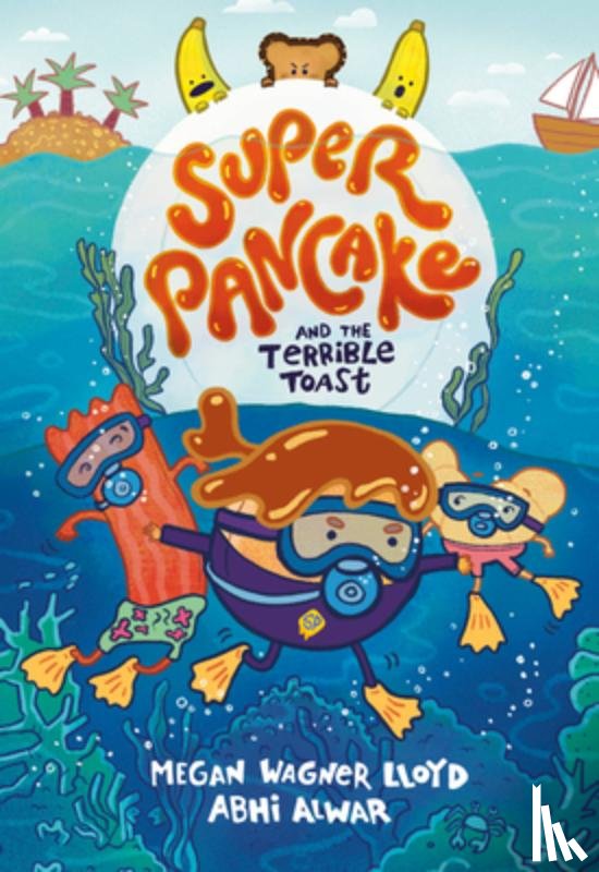 Lloyd, Megan Wagner, Alwar, Abhi - Super Pancake and the Terrible Toast