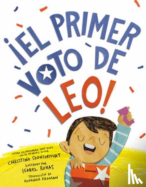 Soontornvat, Christina, Roxas, Isabel - ¡El primer voto de Leo! (Leo's First Vote! Spanish Edition)