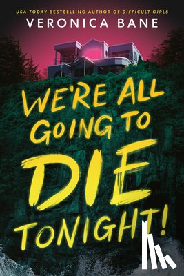 Bane, Veronica - We're All Going to Die Tonight!