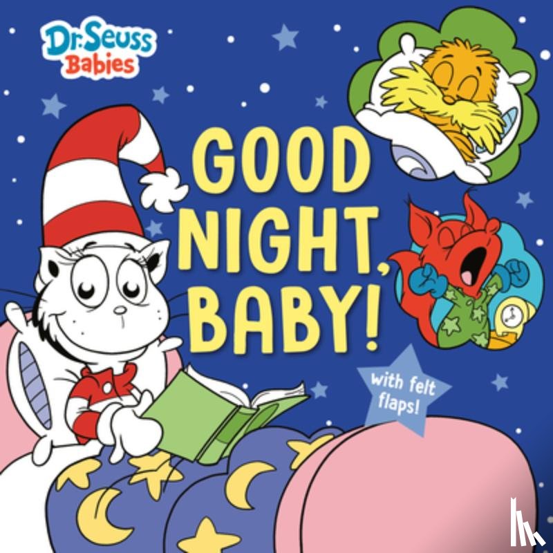 Random House - Good Night, Baby! with Dr. Seuss Babies: An Interactive Bedtime Book with Felt Flaps Featuring Baby Cat in the Hat, Baby Lorax, Baby Fox in Socks, and