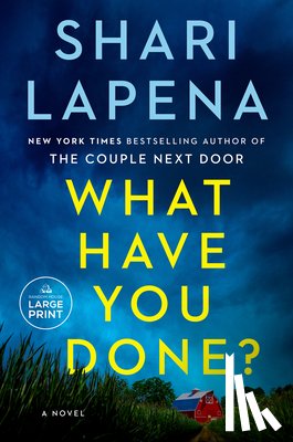 Lapena, Shari - What Have You Done?