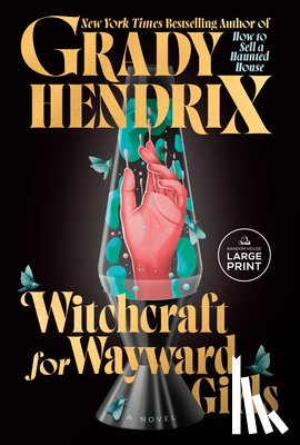 Hendrix, Grady - Witchcraft for Wayward Girls