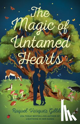 Vasquez Gilliland, Raquel - The Magic of Untamed Hearts
