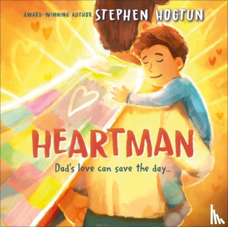 Hogtun, Stephen - Heartman: Dad's Love Can Save the Day