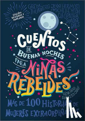Rebel Girls - Cuentos de Buenas Noches Para Niñas Rebeldes (Good Night Stories for Rebel Girls): Nueva Edición