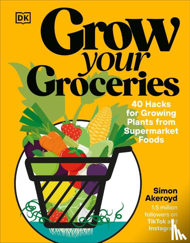 Akeroyd, Simon - Akeroyd, S: Grow Your Groceries