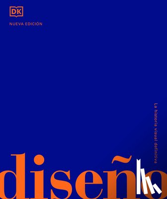 DK - Diseño (Design): La Historia Visual Definitiva