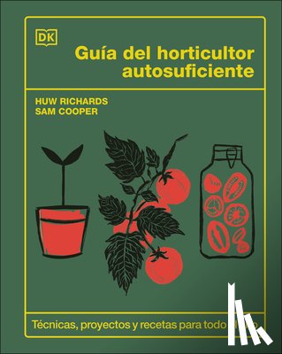 Richards, Huw - Guía del Horticultor Autosuficiente (the Self-Sufficient Garden)