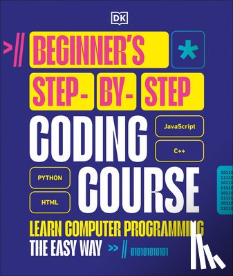 Dk - Beginner's Step-By-Step Coding Course: Learn Computer Programming the Easy Way