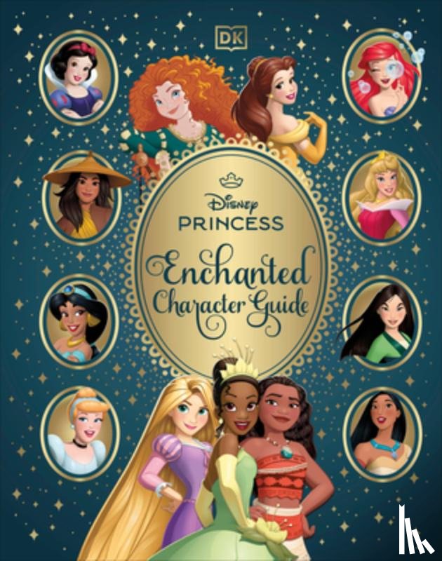 DK - Disney Princess Enchanted Character Guide