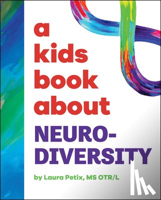 Petix, Laura - A Kids Book about Neurodiversity