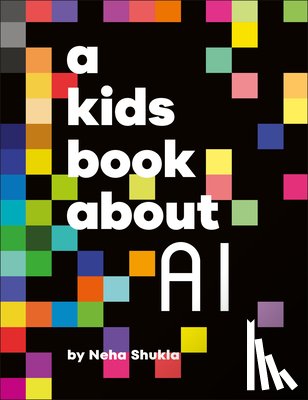 Shukla, Neha - A Kids Book about AI