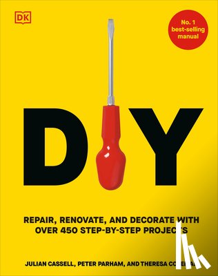 Parham, Peter - DIY: Repair, Renovate, and Decorate with Over 450 Step-By-Step Projects