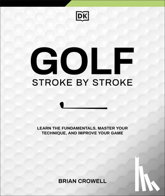 Crowell, Brian - Golf Stroke by Stroke