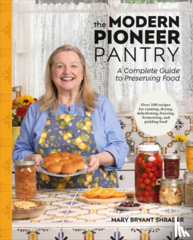Bryant Shrader, Author Mary - The Modern Pioneer Pantry