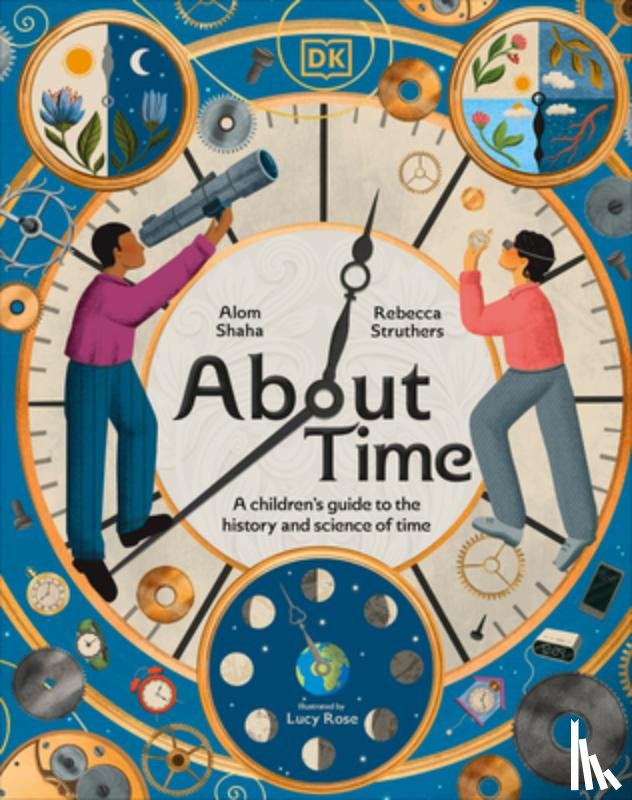 Struthers, Rebecca - About Time: A Children's Guide to the History and Science of Time