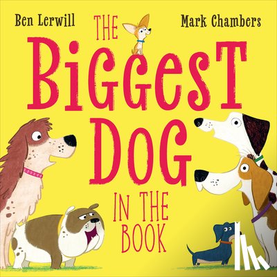 Lerwill, Ben - The Biggest Dog in the Book