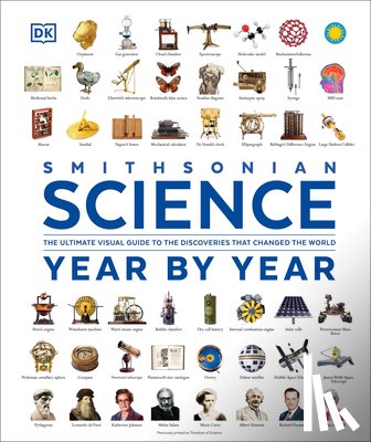 Dk - Science Year by Year: The Ultimate Visual Guide to the Discoveries That Changed the World