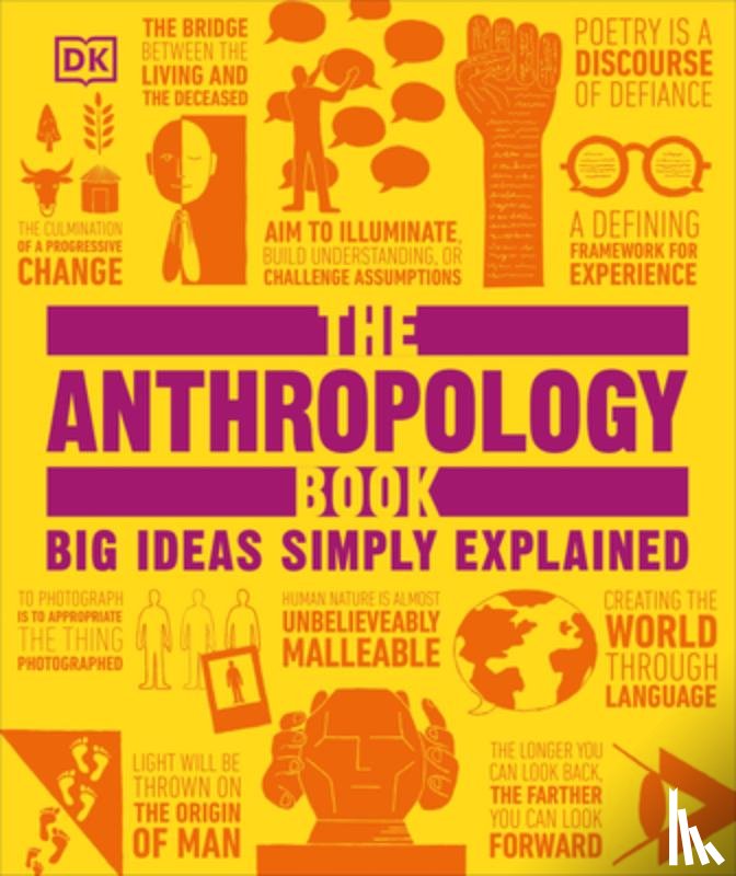 Dk - The Anthropology Book: Big Ideas Simply Explained