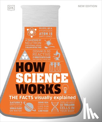 DK - How Science Works: The Facts Visually Explained