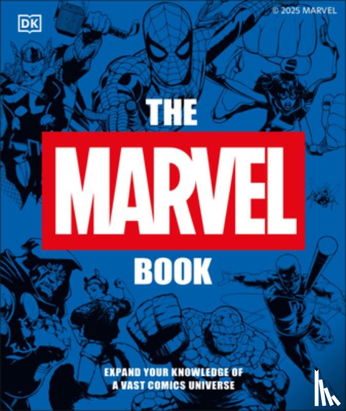 Wiacek, Stephen - The Marvel Book New Edition: Expand Your Knowledge of the a Vast Comics Universe