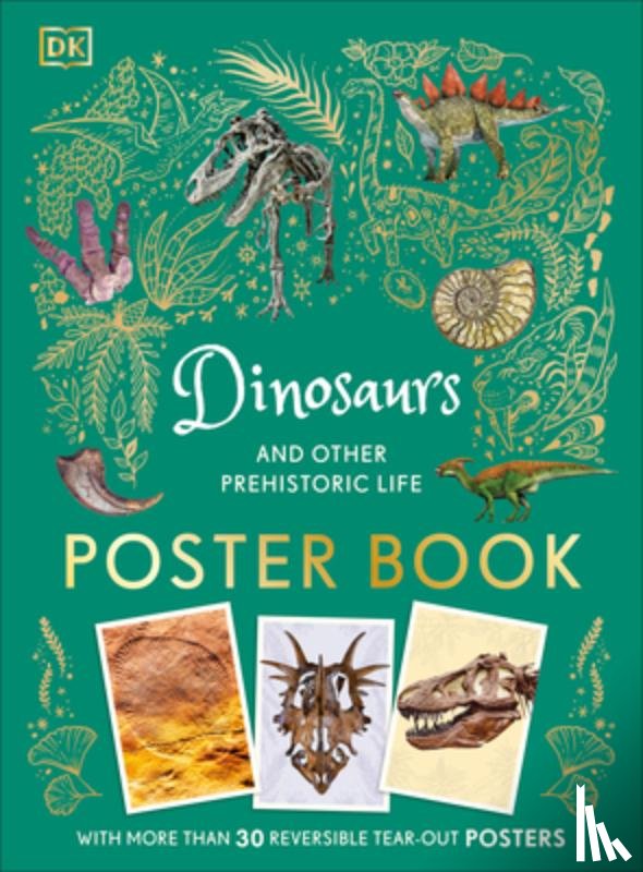DK - Dinosaurs and Other Prehistoric Life Poster Book: With More Than 30 Reversible Tear-Out Posters