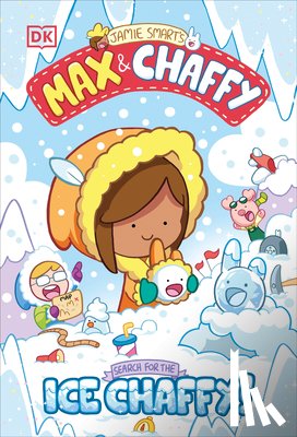 Smart, Jamie - Max and Chaffy: Search for the Ice Chaffy