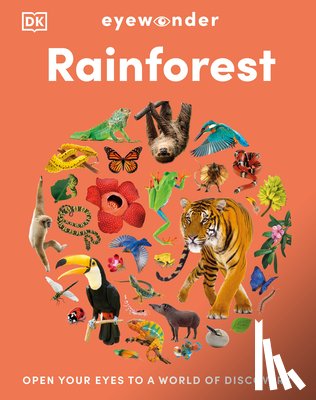 DK - Eyewonder Rainforest: Open Your Eyes to a World of Discovery