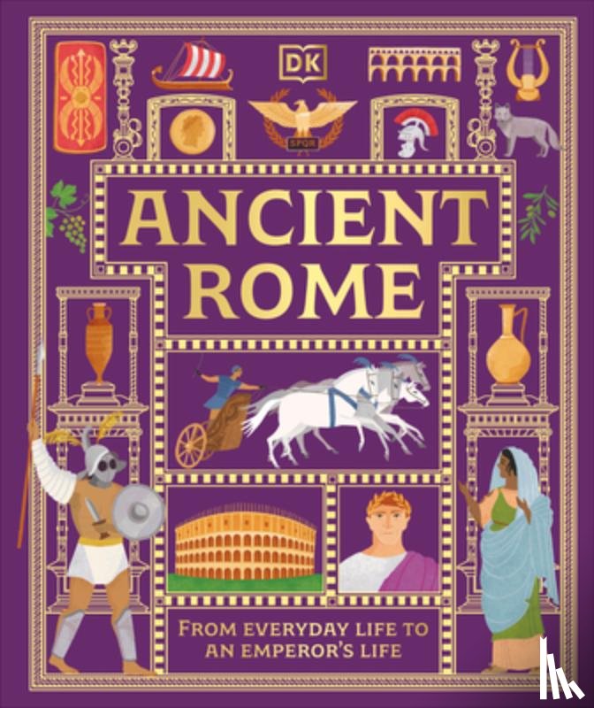 Dk - Ancient Rome: From Everyday Life to an Emperor's Life
